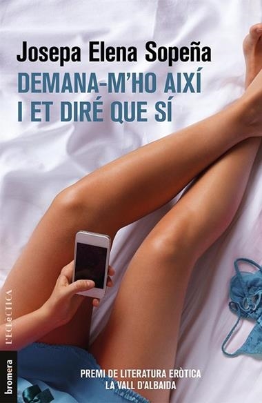 DEMANA-M'HO AIXI I ET DIRE QUE SI | 9788490267431 | JOSEPA ELENA SOPEÑA