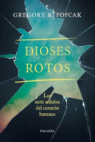 DIOSES ROTOS | 9788490615072 | GREGORY K. POPCAK