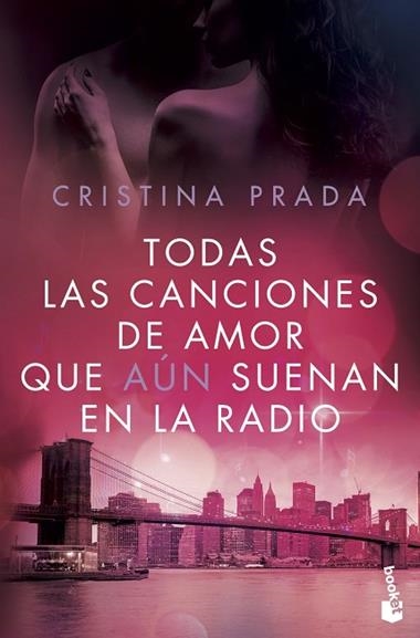 TODAS LAS CANCIONES DE AMOR QUE AUN SUENAN EN LA RADIO | 9788408172635 | CRISTINA PRADA