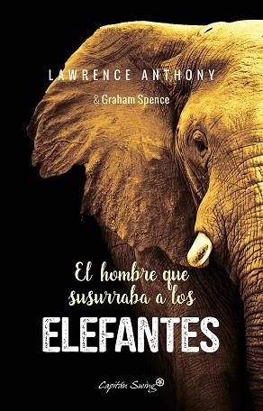 EL HOMBRE QUE SUSURRABA A LOS ELEFANTES | 9788494548185 | ANTHONY LAWRENCE