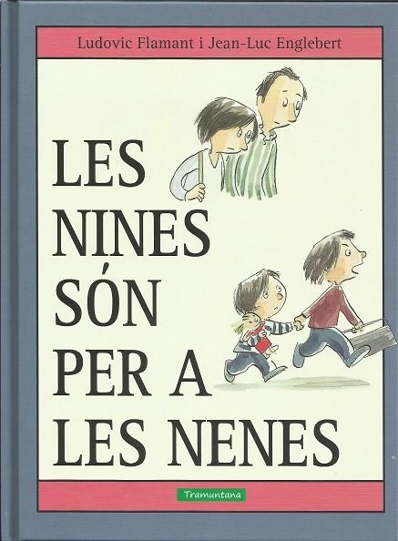 LES NINES SON PER A LES NENES | 9788416578573 | LUDOVIC FLAMANT FLAMANT