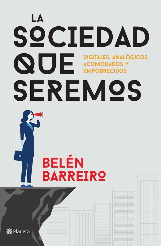 LA SOCIEDAD QUE SEREMOS | 9788408172451 | BELEN BARREIRO