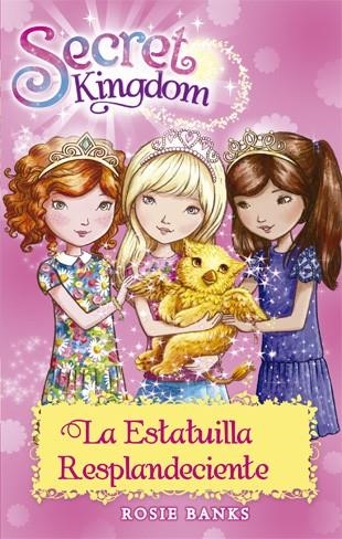 SECRET KINGDOM 27 LA ESTATUILLA RESPLANDECIENTE | 9788424659639 | ROSIE BANKS