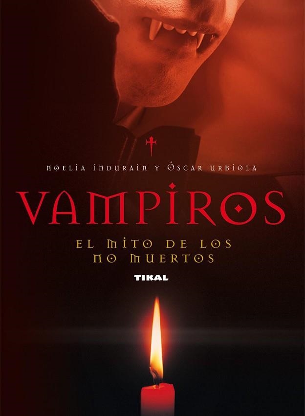 VAMPIROS EL MITO DE LOS NO MUERTOS | 9788430594559 | NOELIA INDURAIN