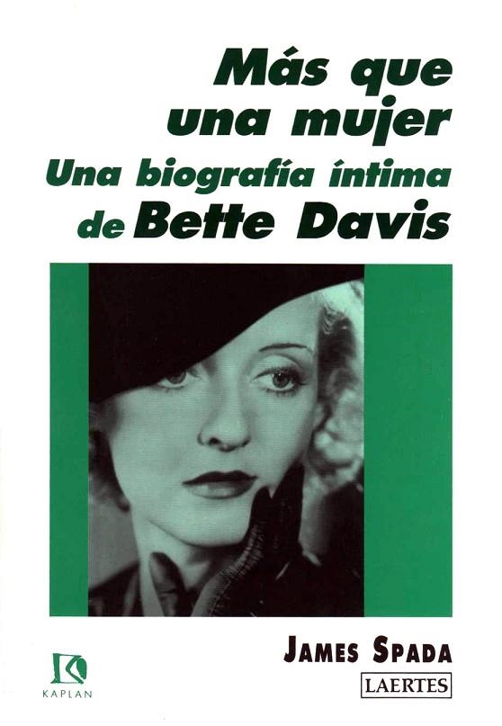 MAS QUE UNA MUJER, UNA BIOGRAFIA INTIMA DE BETTE | 9788475842493 | SPADA, JAUME