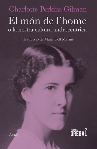 EL MON DE L'HOME | 9788417082147 | CHARLOTTE PERKINS GILMAN