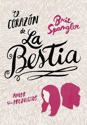 EL CORAZÓN DE LA BESTIA | 9788490436257 | BRIE SPANGLER