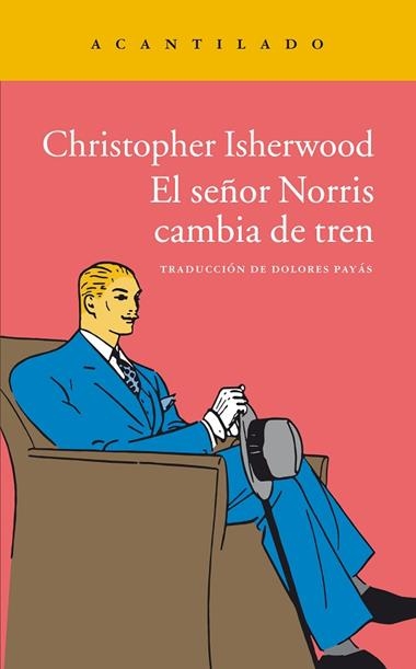 EL SEÑOR NORRIS CAMBIA DE TREN | 9788416011773 | CHRISTOPHER ISHERWOOD