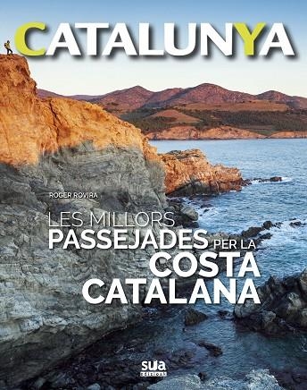 CATALUNYA 05 LES MILLORS PASSEJADES PER LA COSTA CATALANA | 9788482166476 | ROGER ROVIRA