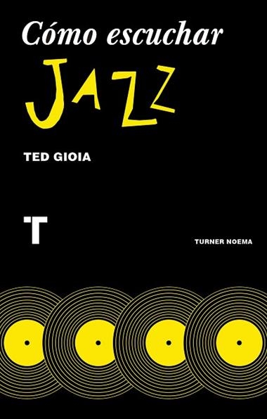 COMO ESCUCHAR JAZZ | 9788416714131 | TED GIOIA