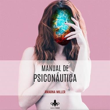 MANUAL DE PSICONAUTICA | 9788415786665 | AMARNA MILLER