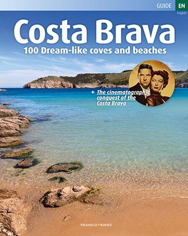 COSTA BRAVA 100 DREAM-LIKE COVES AND BEACHES | 9788484787716 | VARIOS AUTORES