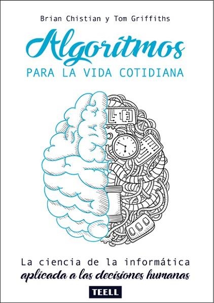 ALGORITMOS PARA LA VIDA COTIDIANA | 9788416511198 | BRIAN CHRISTIAN & TOM GRIFFITHS