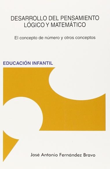 DESARROLLO DEL PENSAMIENTO LOGICO Y MATEMATICO | 9788494190018 | JOSE ANTONIO FERNANDEZ BRAVO