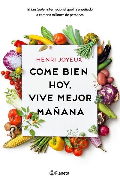 COME BIEN HOY VIVE MEJOR MAÑANA | 9788408175339 | HENRI JOYEUX