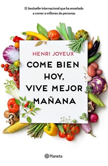COME BIEN HOY VIVE MEJOR MAÑANA | 9788408175339 | HENRI JOYEUX