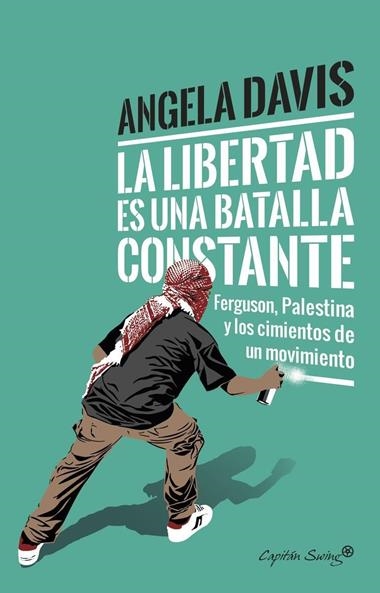 LA LIBERTAD ES UNA BATALLA CONSTANTE | 9788494740718 | ANGELA DAVIS