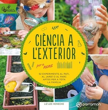 CIENCIA A L'EXTERIOR PER A NENS | 9788434213999 | LIZ LEE HEINECKE