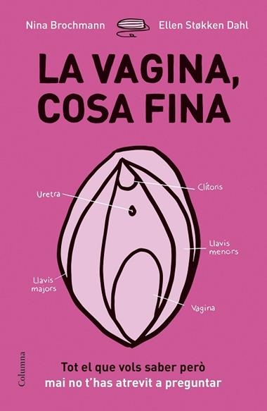 LA VAGINA COSA FINA | 9788466422918 | NINA BROCHMANN & ELLEN STOKKEN DAHL