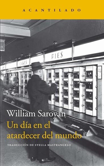 UN DIA EN EL ATARDECER DEL MUNDO | 9788416748594 | WILLIAM SAROYAN