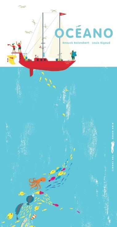 OCEANO | 9788494674426 | ANOUCK BOISROBERT & LOIUS RIGAUD