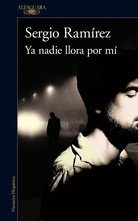 YA NADIE LLORA POR MI | 9788420427355 | SERGIO RAMIREZ