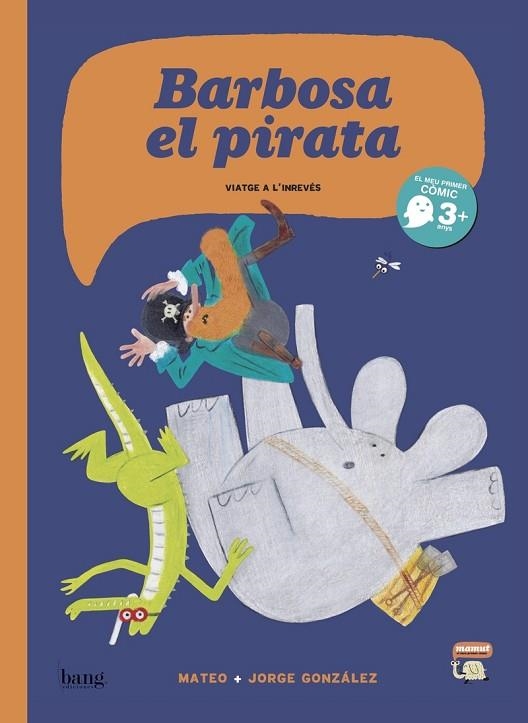 EN BARBOSA EL PIRATA VIATGE A L'INREVES | 9788416114801 | JORGE GONZALEZ