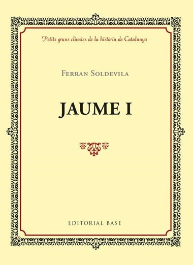 JAUME I | 9788416587971 | FERRAN SOLDEVILA I ZUBIBURU