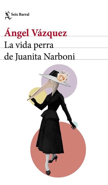 LA VIDA PERRA DE JUANITA NARBONI | 9788432232954 | ANGEL VAZQUEZ