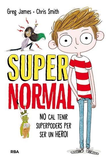 SUPERNORMAL 1 NO CAL TENIR SUPERPODERS PER SER UN HEROI | 9788427211681 | GREG JAMES