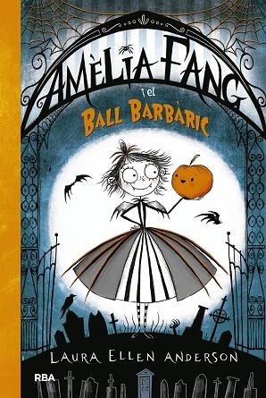 AMELIA FANG I EL BALL BARBARIC | 9788427212602 | LAURA ELLEN ANDERSON