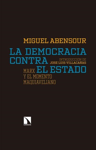 LA DEMOCRACIA CONTRA EL ESTADO | 9788490973486 | MIGUEL ABENSOUR