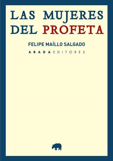 LAS MUJERES DEL PROFETA | 9788416160792 | FELIPE MAILLO SALGADO