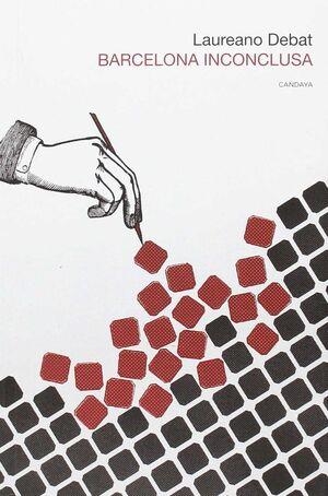 BARCELONA INCONCLUSA | 9788415934448 | LAUREANO DEBAT