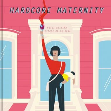 HARDCORE MATERNITY | 9788426404633 | MARGA CASTAÑO & ESTHER DE LA ROSA