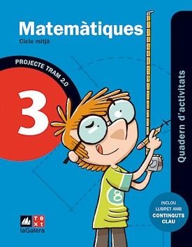TRAM 2.0 QUADERN D'ACTIVITATS MATEMATIQUES 3 | 9788441221215 | GARRIGA BOADELLA, CARME/GIOL MACIP, MONTSERRAT/SÀNCHEZ PITARCH, NÚRIA