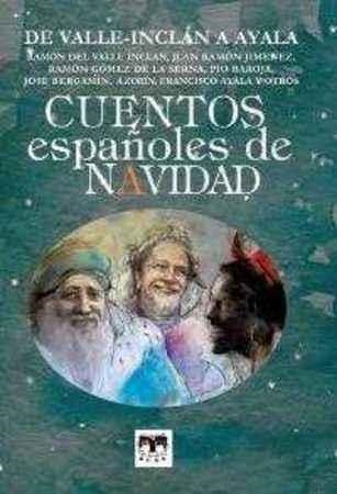 CUENTOS ESPAÑOLES DE NAVIDAD: DE VALLE INCLÁN A AYALA | 9788494345579 | VV.AA