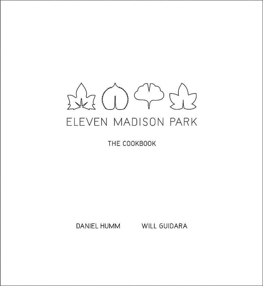 ELEVEN MADISON PARK | 9780316098519 | DANIEL HUMM & WILL GUIDARA