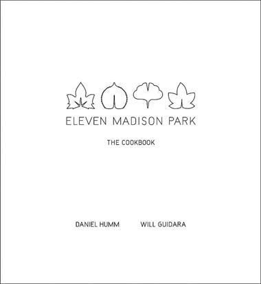 ELEVEN MADISON PARK | 9780316098519 | DANIEL HUMM & WILL GUIDARA