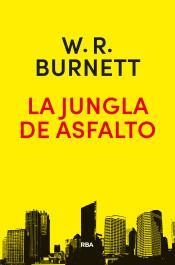 LA JUNGLA DE ASFALTO | 9788490568637 | WILLIAM RILEY BURNETT