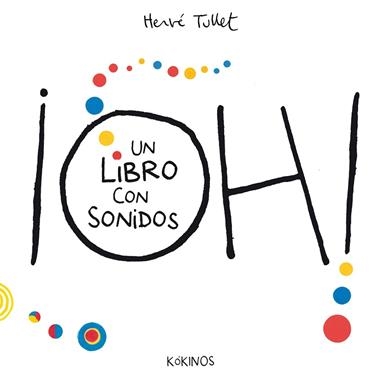 Oh Un libro con sonidos | 9788416126958 | Herve Tullet