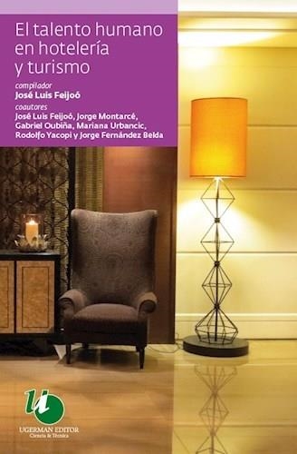 EL TALENTO HUMANO EN HOTELERIA Y TURISMO | 9789879468463 | JOSE LUIS FEIJOO