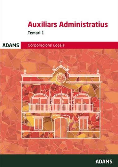 AUXILIARS ADMINISTRATIUS CORPORACIONS LOCALS TEMARI 1 | 9788491470311 | VVAA