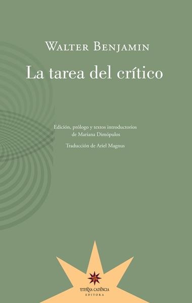LA TAREA DEL CRITICO | 9789877121223 | WALTER BENJAMIN