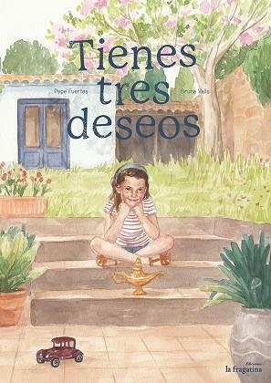 TIENES TRES DESEOS | 9788416566297 | PEPE FUERTES & BRUNA VALLS
