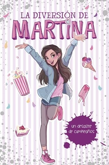 LA DIVERSION DE MARTINA 01 UN DESASTRE DE CUMPLEAÑOS | 9788490438565 | MARTINA D'ANTIOCHIA & LAIA LOPEZ
