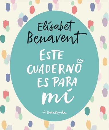 ESTE CUADERNO ES PARA MI | 9788403517868 | ELISABET BENAVENT