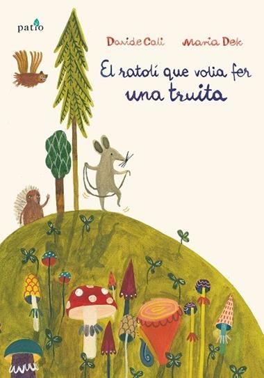 EL RATOLI QUE VOLIA FER UNA TRUITA | 9788417002466 | CALI DAVIDE & DEK