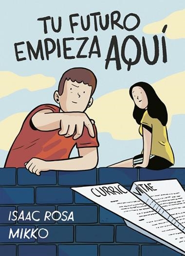 TU FUTURO EMPIEZA AQUI | 9788416588282 | ISAAC ROSA & MIKKO