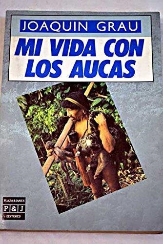 MI VIDA CON LOS AUCAS | 9788401372377 | JOAQUIN GRAU
